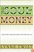 The Soul of Money: Transforming Your Relationship with Money and Life