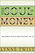The Soul of Money: Transforming Your Relationship with Money and Life