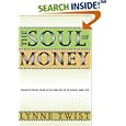 The Soul of Money: Transforming Your Relationship with Money and Life
