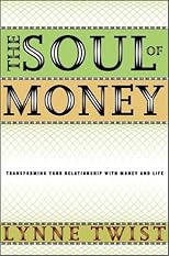 The soul of money : transforming your relationship with money and life