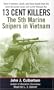 13 Cent Killers: The 5th Marine Snipers in Vietnam