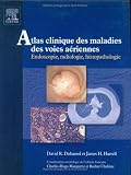 Atlas clinique des maladies des voies a�riennes : Endoscopie, radiologie, histopathologie (1C�d�rom)