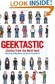 Geektastic: Stories from the Nerd Herd