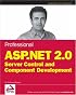 Professional ASP.NET 2.0 Server Control and Component Development (Wrox Professional Guides)