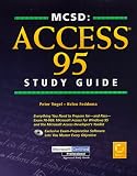  : MCSD: Access 95 Study Guide
