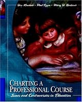 Charting a Professional Course: Issues and Controversies in Education