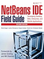 NetBeans(TM) IDE Field Guide: Developing Desktop, Web, Enterprise, and Mobile Applications (2nd Edition)