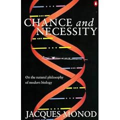 Chance and Necessity: Essay on the Natural Philosophy of Modern Biology (Penguin Press Science)