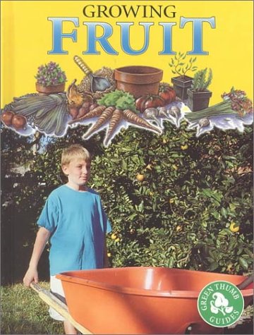 Growing Fruit (Green Thumb Guides)
