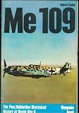 Me 109 : Willy Messerschmitt's peerless fighter