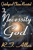 The necessity of God : ontological claims revisited