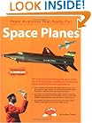 Space Planes (Paper Airplanes That Really Fly!)