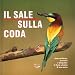 Confronta prezzi Il sale sulla coda. Come avvicinare, osservare e fotografare la fauna selvatica di casa nostra