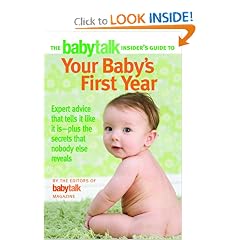 The Babytalk Insider's Guide to Your Baby's First Year