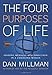 The Four Purposes of Life: Finding Meaning and Direction in a Changing World