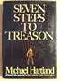 Seven Steps to Treason