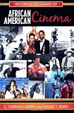 Historical Dictionary of African American Cinema (Historical Dictionaries Of Literature And The Arts)