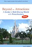 Beyond the Attractions: A Guide to Walt Disney World with Preschoolers (2010)
