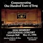 Commemorating 100 Years of Song, 200th Members' Centennial Concert, Carnegie Hall May 21, 1994