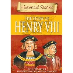 The Story of Henry VIII (Historical Stories)