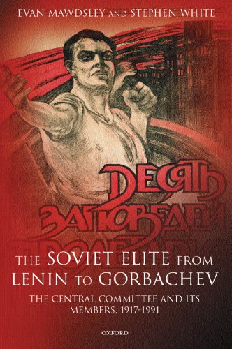 The Soviet Elite from Lenin to Gorbachev: The Central Committee and its Members 1917-1991