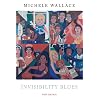 Invisibility Blues: From Pop to Theory (New edition)  (Haymarket Series)