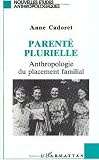 Parente plurielle: Anthropologie du placement familial (Collection Nouvelles etudes anthropologiques) (French Edition)