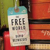 The Free World | [David Bezmozgis]
