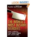 The World's Most Bizarre Murders