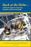 Back at the helm - sailing the Yaghan to Antarctica, Patagonia and the South Pacific