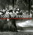 Road to Freedom: Photographs of the Civil Rights Movement, 1956-1968