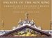 Palaces of the Sun King: Versailles, Trianon, Marly--The Chateaux of Louis XIV