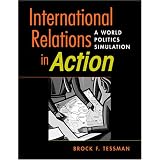 International Relations in Action: A World Politics Simulation