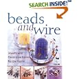 Beads and Wire: Jewelry and Decorative Items for the Home by Ondori Staff