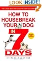 How to Housebreak Your Dog in 7 Days (Revised)
