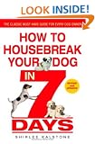 How to Housebreak Your Dog in 7 Days (Revised)