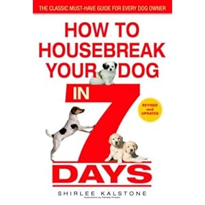 How to Housebreak Your Dog in 7 Days (Revised)