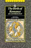 Birth Of Romance : An Anthology (Everyman Paperback Classics)