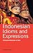 Indonesian Idioms and Expressions: Colloquial Indonesian at  Work