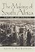 The Making of South Africa: Culture and Politics