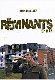 The Remnants of War (Cornell Studies in Security Affairs)