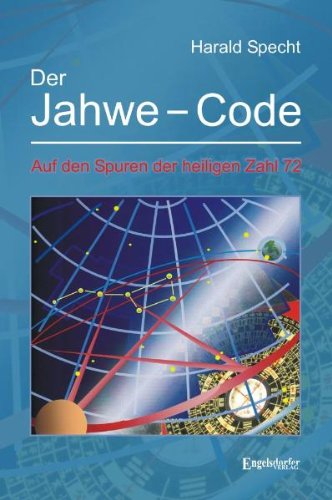 Buch: Der Jahwe-Code - Auf den Spuren der heiligen Zahl 72 von Harald Specht