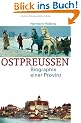 Ostpreu�en: Biographie einer Provinz