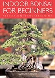 Books : Indoor Bonsai for Beginners: selection, care, training