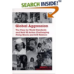 Global Aggression: The Case for World Standards and Bold US Action Challenging Philip Morris and RJR Nabisco (People's Annual Report)