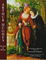 Arthur Hughes: His Life and Work