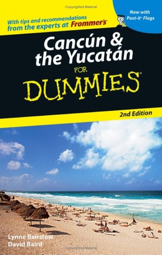 Cancun and the Yucatan for Dummies