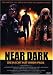 Near Dark - Die Nacht hat ihren ...