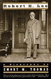Robert E. Lee: A Biography