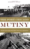 The Port Chicago Mutiny